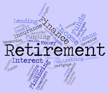 Retirement Word Meaning Finish Working And Retirements 