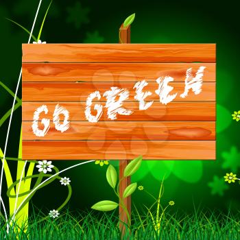 Go Green Showing Earth Day And Nature
