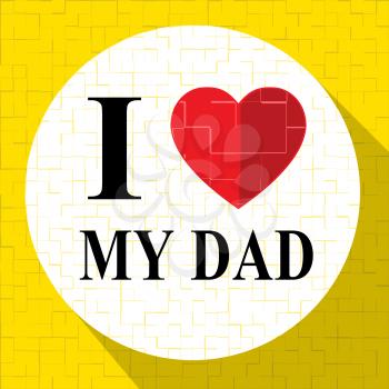 Love My Dad Heart Represents Amazing Superb Father