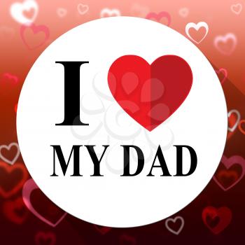 Love My Dad Meaning Father's Day And Wonderful