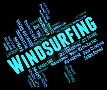 Windsurfing Word Representing Sail Boarding And Wind-Surfer 