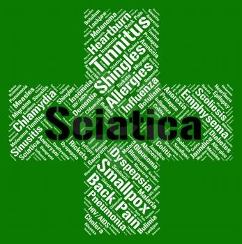 Sciatica Word Showing Poor Health And Diseased