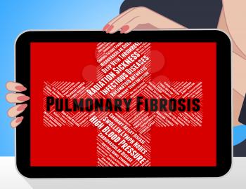 Pulmonary Fibrosis Indicating Poor Health And Respiratory
