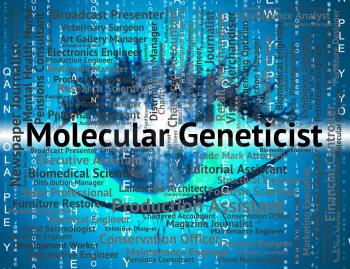 Molecular Geneticist Indicating Sub Atomic And Genetics
