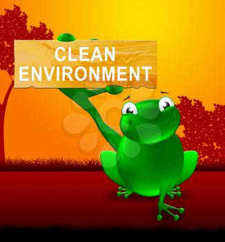 Frog With Clean Environment Sign Shows Cleaner Earth 3d Illustration