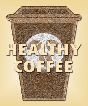 Healthy Coffee Cup Shows Drink For Good Health