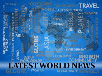 Latest World News Words And Map Shows Recent International Headlines