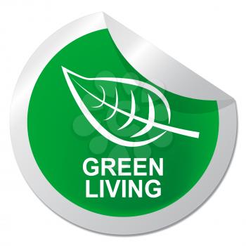 Green Living Sticker Shows Eco Lifestyle 3d Illustration