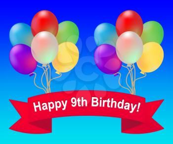 Happy Ninth Birthday Balloons Means 9th Party Celebration 3d Illustration