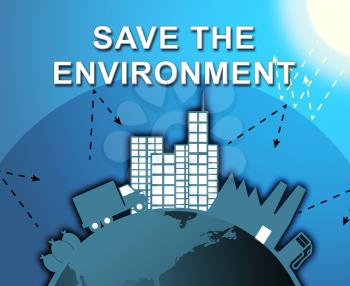 Save The Environmemt City Shows Protection 3d Illustration