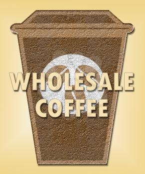 Wholesale Coffee Cup Means Wholesaler Brew Or Beverage