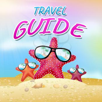 Travel Guide Beach Starfish Means Holiday Tours 3d Illustration