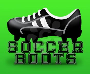 Soccer Boots Boot Shows Football Footwear 3d Illustration