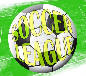 Soccer League Ball Meaning Football Competition 3d Illustration