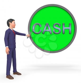 Cash Button Sign Shows Coins Currency 3d Rendering