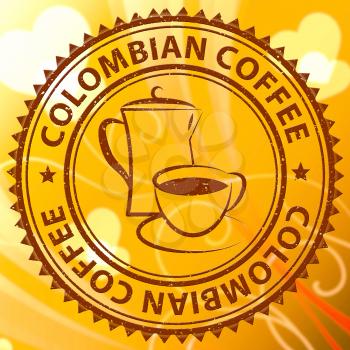 Colombian Coffee Stamp Meaning Colombia Brew Or Beverage