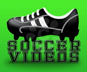 Soccer Videos Boot Showing Football Recording 3d Illustration