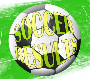 Soccer Results Ball Showing Football Scores 3d Illustration