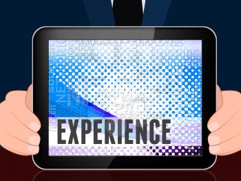 Experience Words Tablet Showing Proficiency Skills And Mastery 3d Illustration
