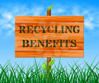 Recycling Benefits Sign Means Eco Rewards 3d Illustration