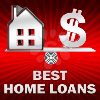 Best Home Loans Dollar Sign Displays Top Mortgages 3d Illustration