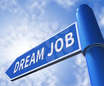Dream Job Road Sign Meaning Best Jobs 3d Illustration