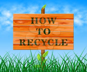 How To Recycle Sign Means Eco Friendly 3d Illustration