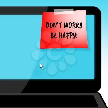Don't Worry Be Happy Laptop Message Indicating  Positivity 3d Illustration