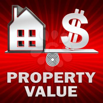 Property Value Dollar Sign Displays House Prices 3d Illustration