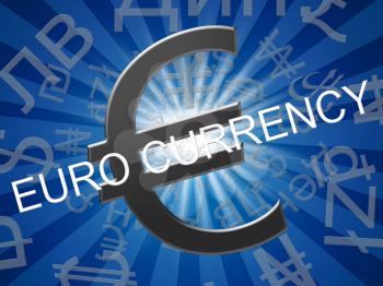 Euro Currency Symbols Means Europe Exchange 3d Illustration