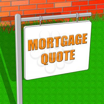 Mortgage Quote Represents Real Estate 3d Illustration