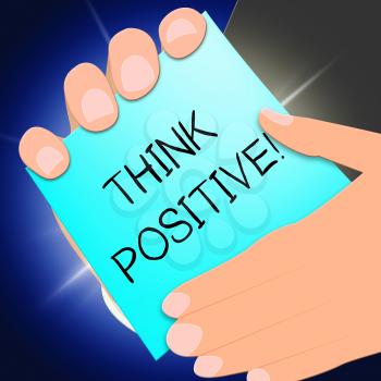 Think Positive Meaning Optimistic Thoughts 3d Illustration