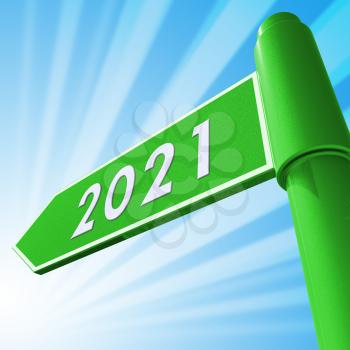 Two Thousand Twenty One Means 2021 Road Sign 3d Illustration