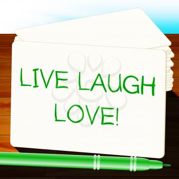 Live Laugh Love Represents Cheerful Living 3d Illustration