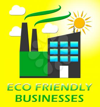 Eco Friendly Businesses Factory Represents Green Business 3d Illustration