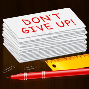 Don't Give Up Card Representing Motivate 3d Illustration