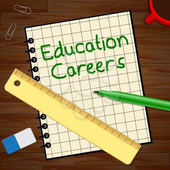 Education Careers Notebook Represents Teaching Jobs 3d Illustration