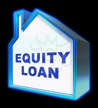 Equity Loan House Shows Capital And Lending 3d Rendering