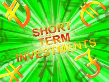 Short Term Investment Symbols Means Savings 3d Illustration