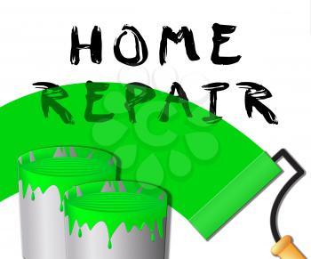 Home Repair Paint Represents Fixing House 3d Illustration