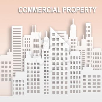 Commercial Property Skyscrapers Represents Office Property 3d Illustration