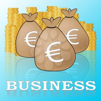 Euro Business Sacks Means Biz In Europe 3d Illustration