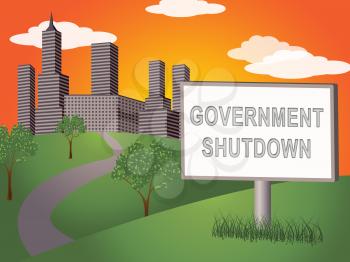 Government Shut Down City Means United States Political Closure. President And Senators Cause Shutdown Across The Nation