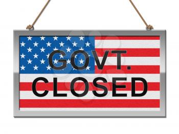 Government Shutdown Sign Means America Closed By Senate Or President. Washington DC Closed United States
