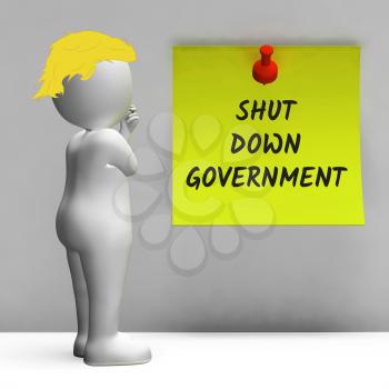 Government Shut Down Trump Means United States Political Closure. President And Senators Cause Shutdown Across The Nation