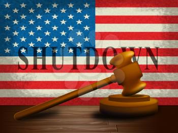 Usa Shutdown Gavel Political Government Shut Down Means National Furlough. Senate And President In Washington DC Create Closure