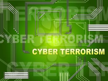 Cyber Terrorism Online Terrorist Crime 2d Illustration Shows Criminal Extremists In A Virtual War Using Espionage And Extortion