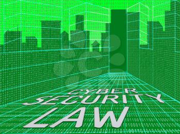 Cyber Security Law Digital Legislation 3d Illustration Shows Digital Safeguard Legislation To Protect Data Privacy