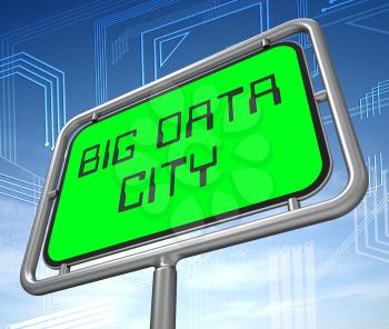 Big Data City Road Sign 3d Illustration Shows Suburban Bigdata Infrastructure Development Or Smartcity