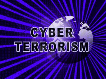 Cyber Terrorism Online Terrorist Crime 3d Illustration Shows Criminal Extremists In A Virtual War Using Espionage And Extortion